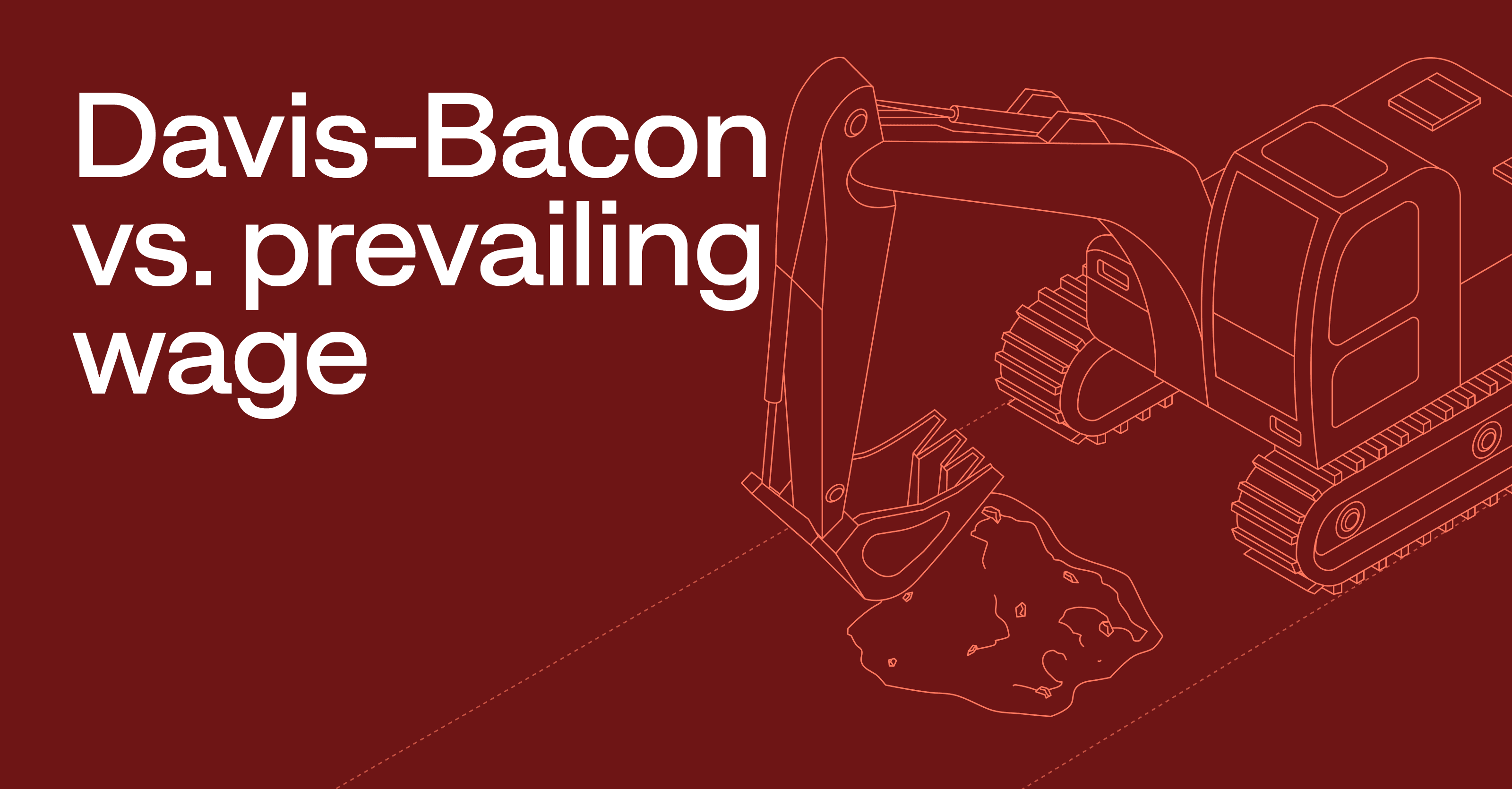 Davis-Bacon vs. prevailing wage: A guide for contractors