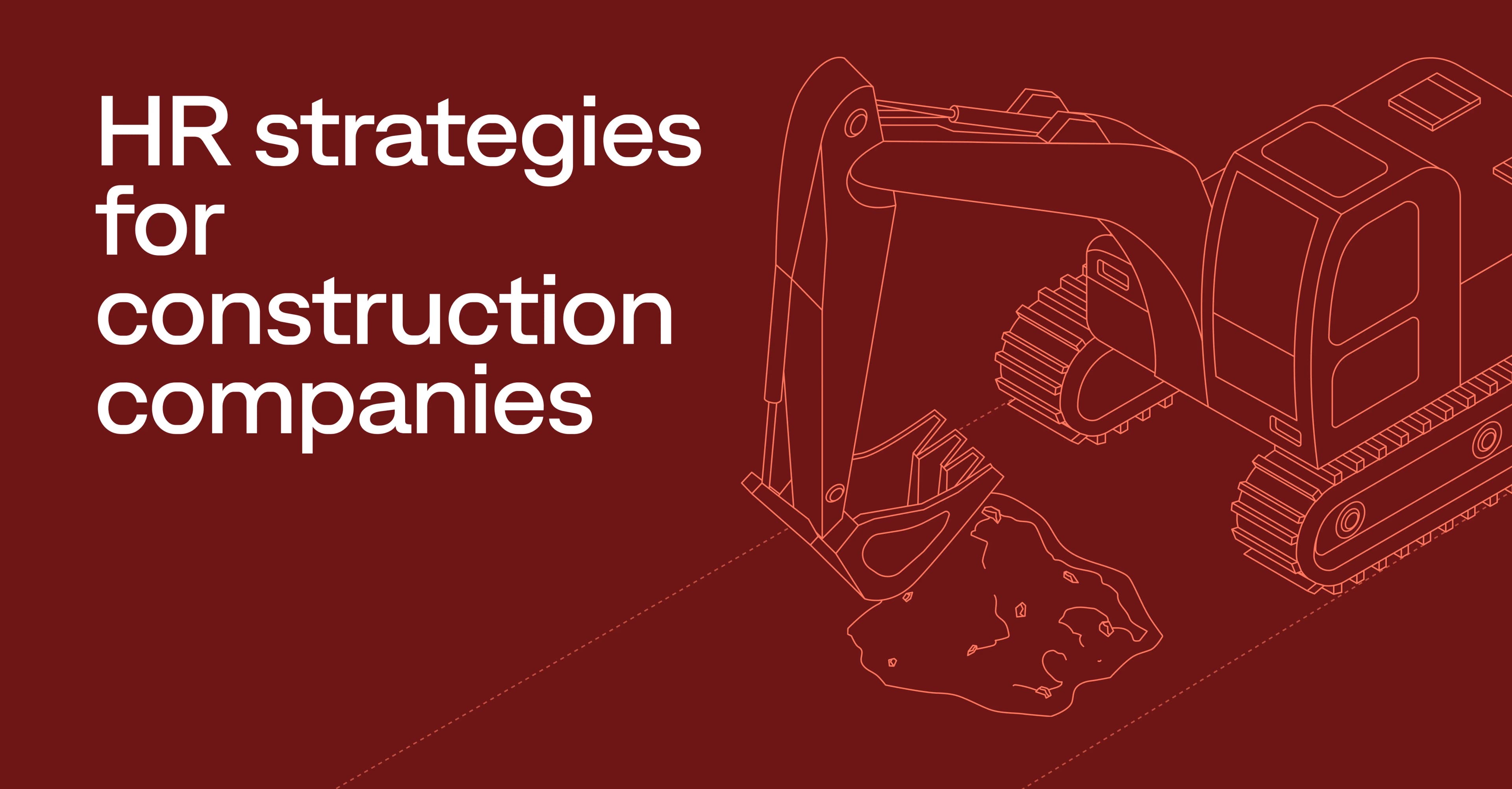 The 6 best HR strategies for construction company leaders
