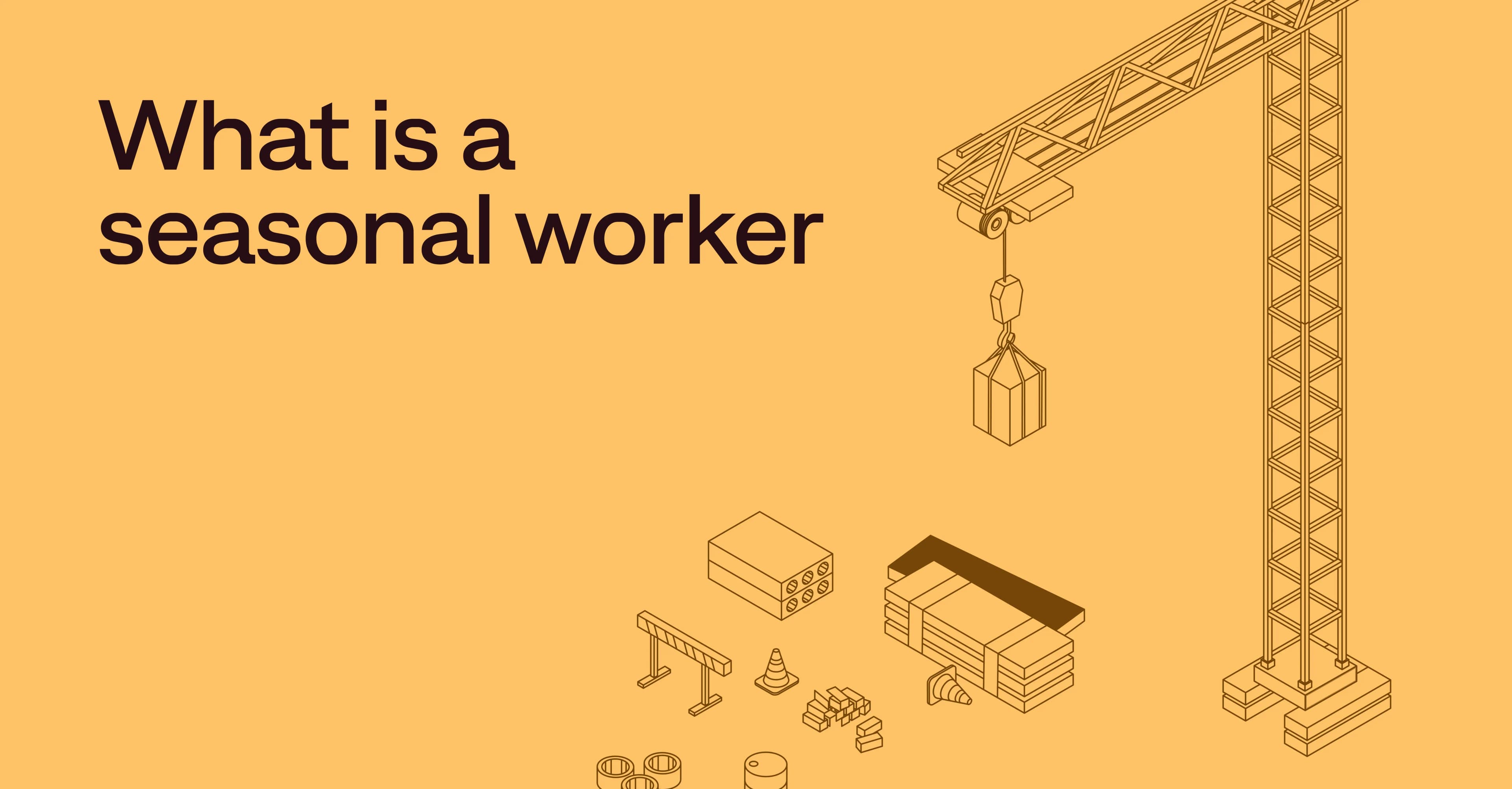 What is a seasonal worker in construction?