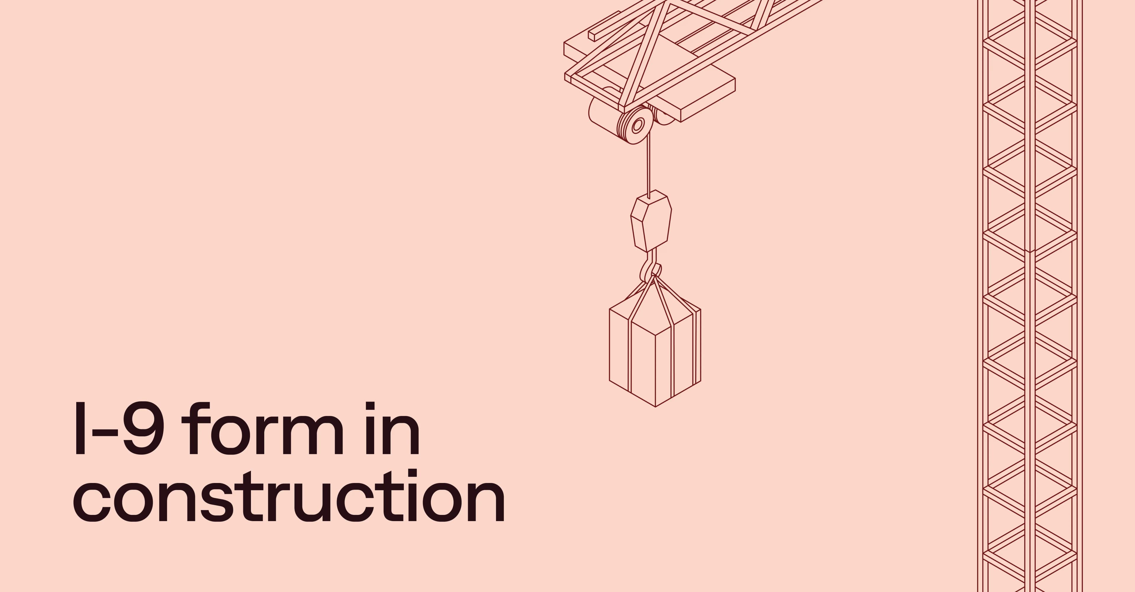I-9 Form: How contractors can stay compliant