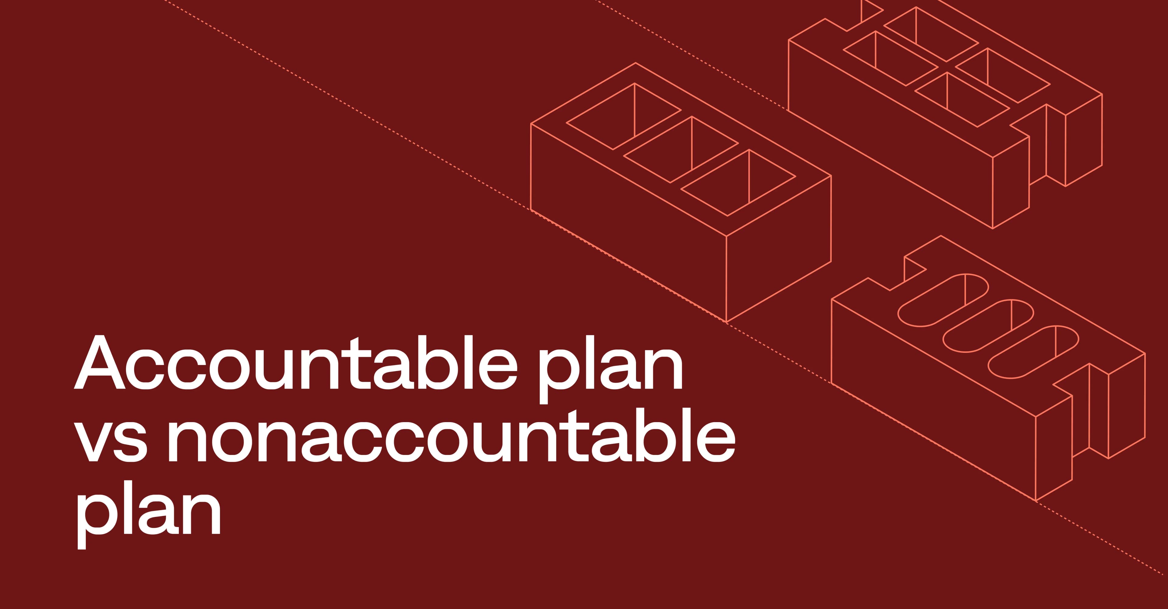 Accountable plan vs. nonaccountable plan: Construction guide