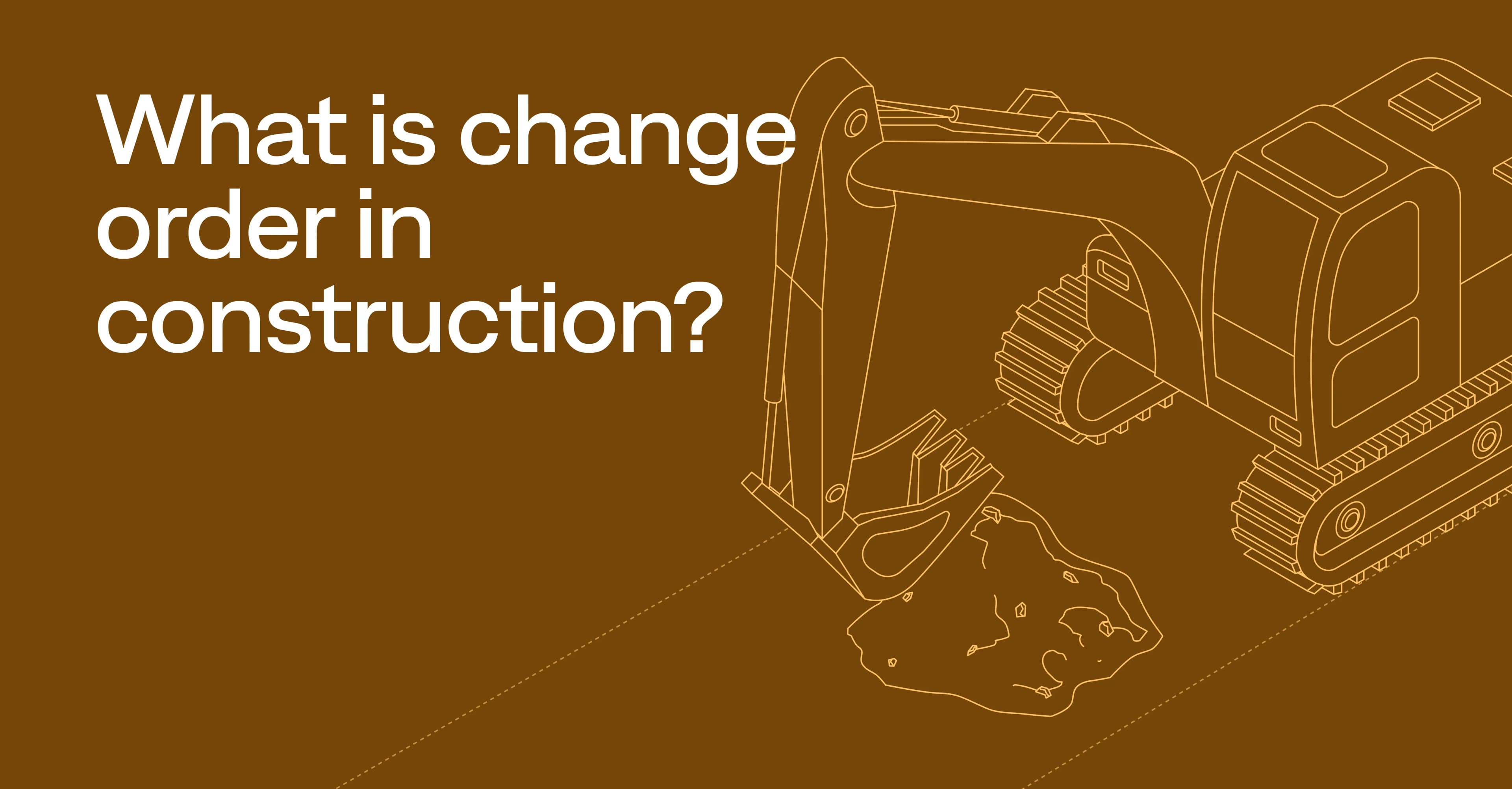 What is a change order in construction?