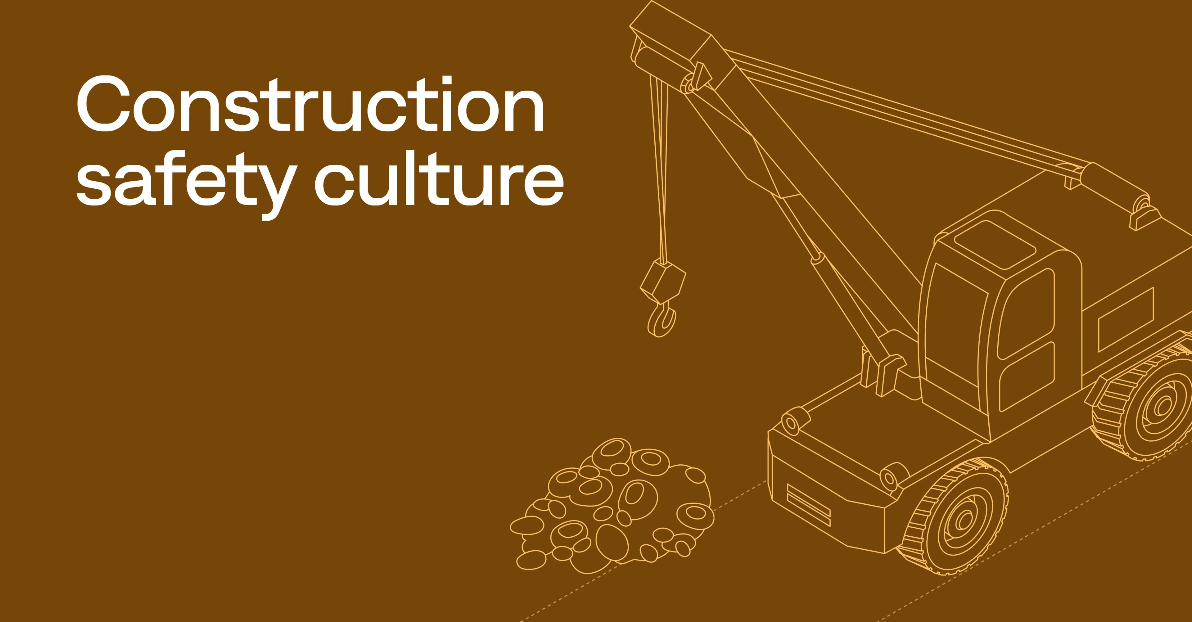 How to build a safety culture in construction: A practical guide