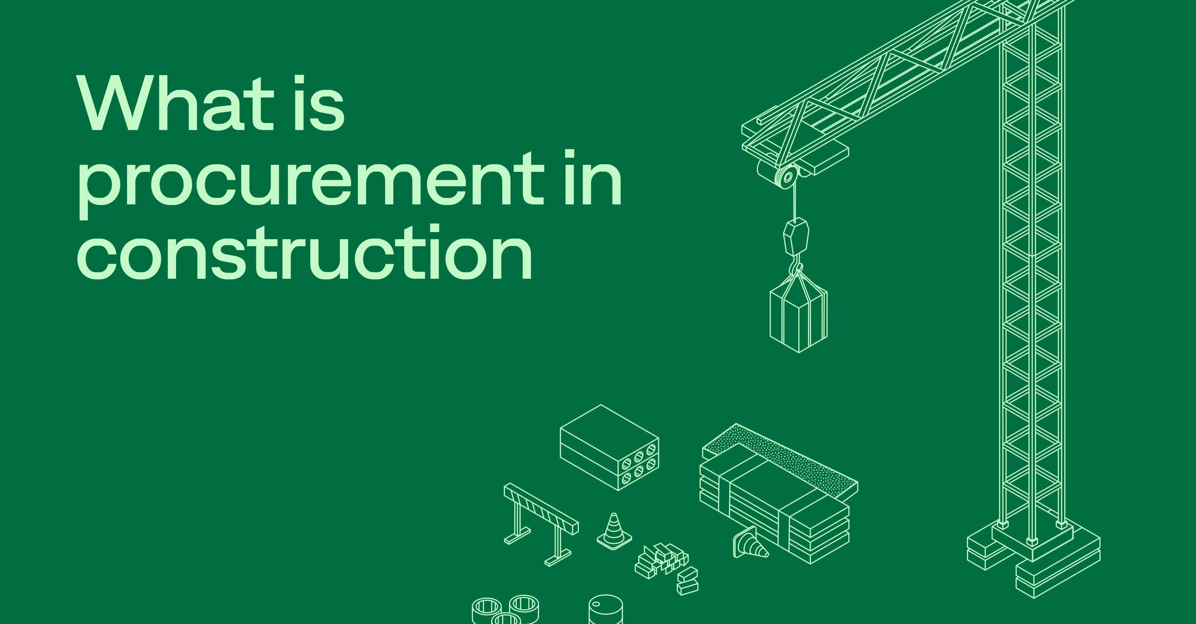 Procurement in construction: What it is and how it works