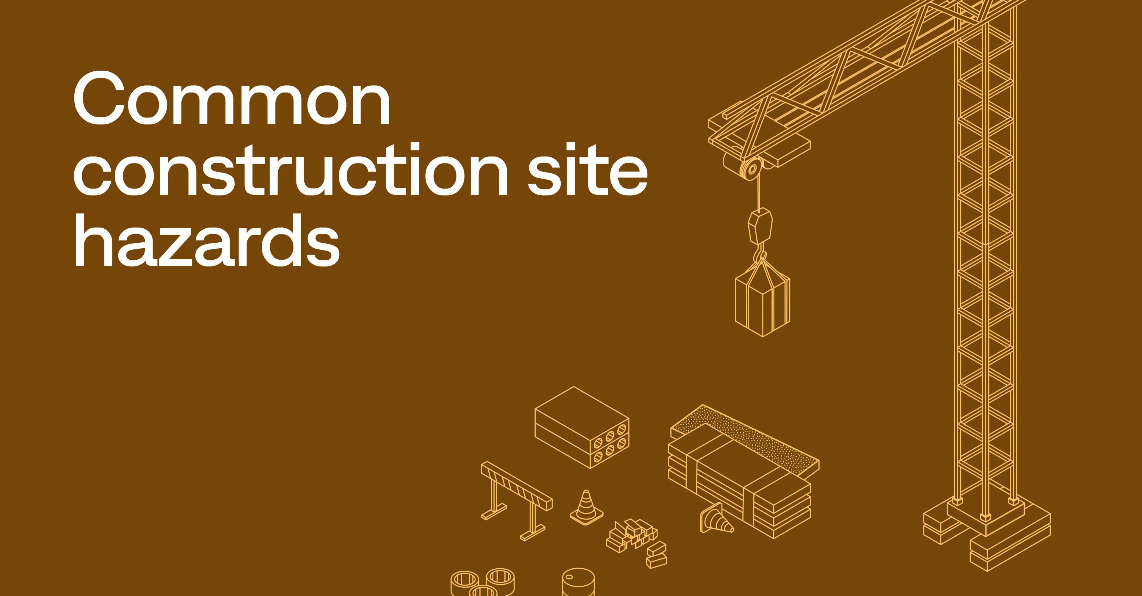 9 most common construction site hazards