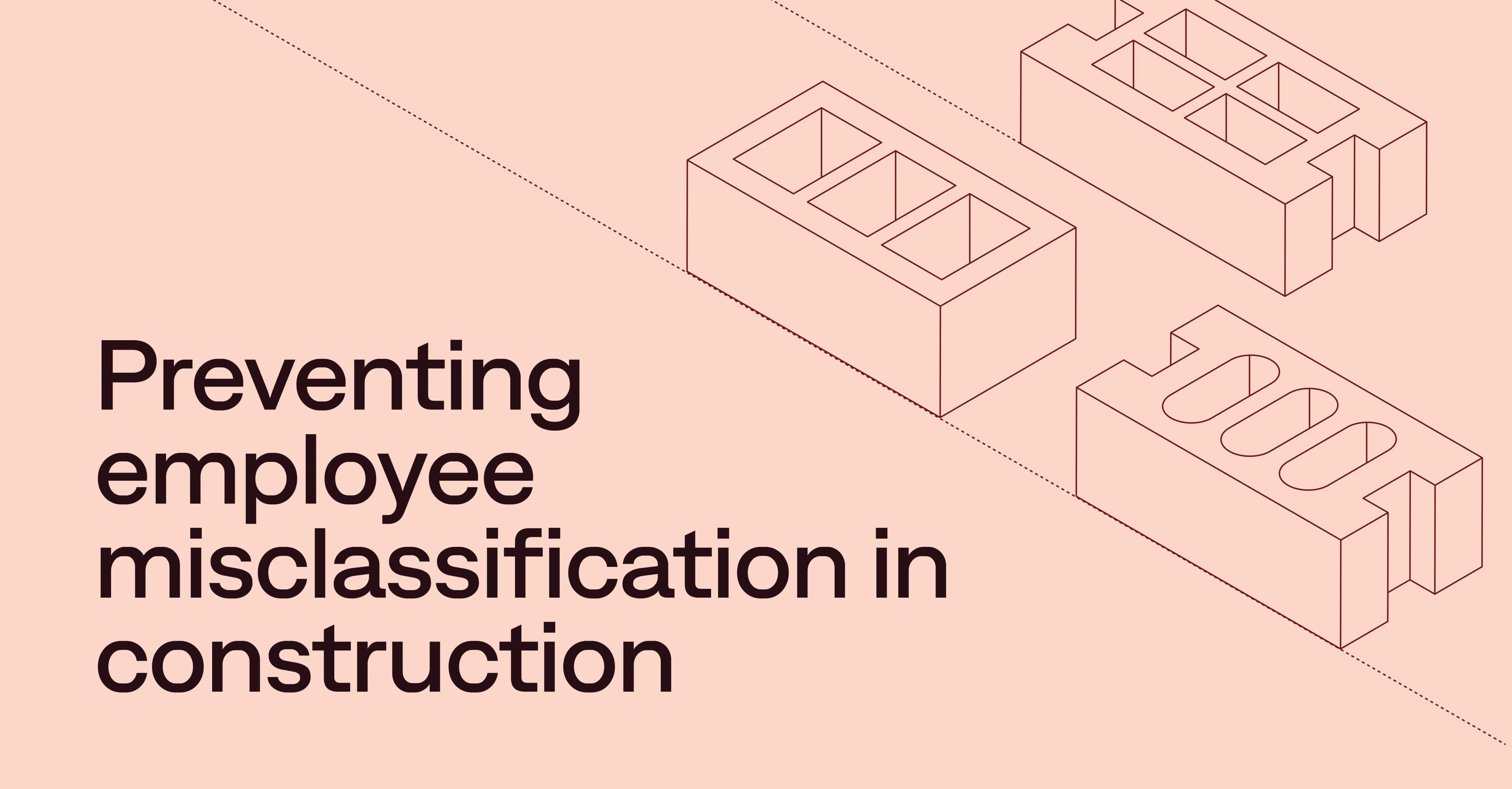Employee misclassification in construction: How to prevent and correct it