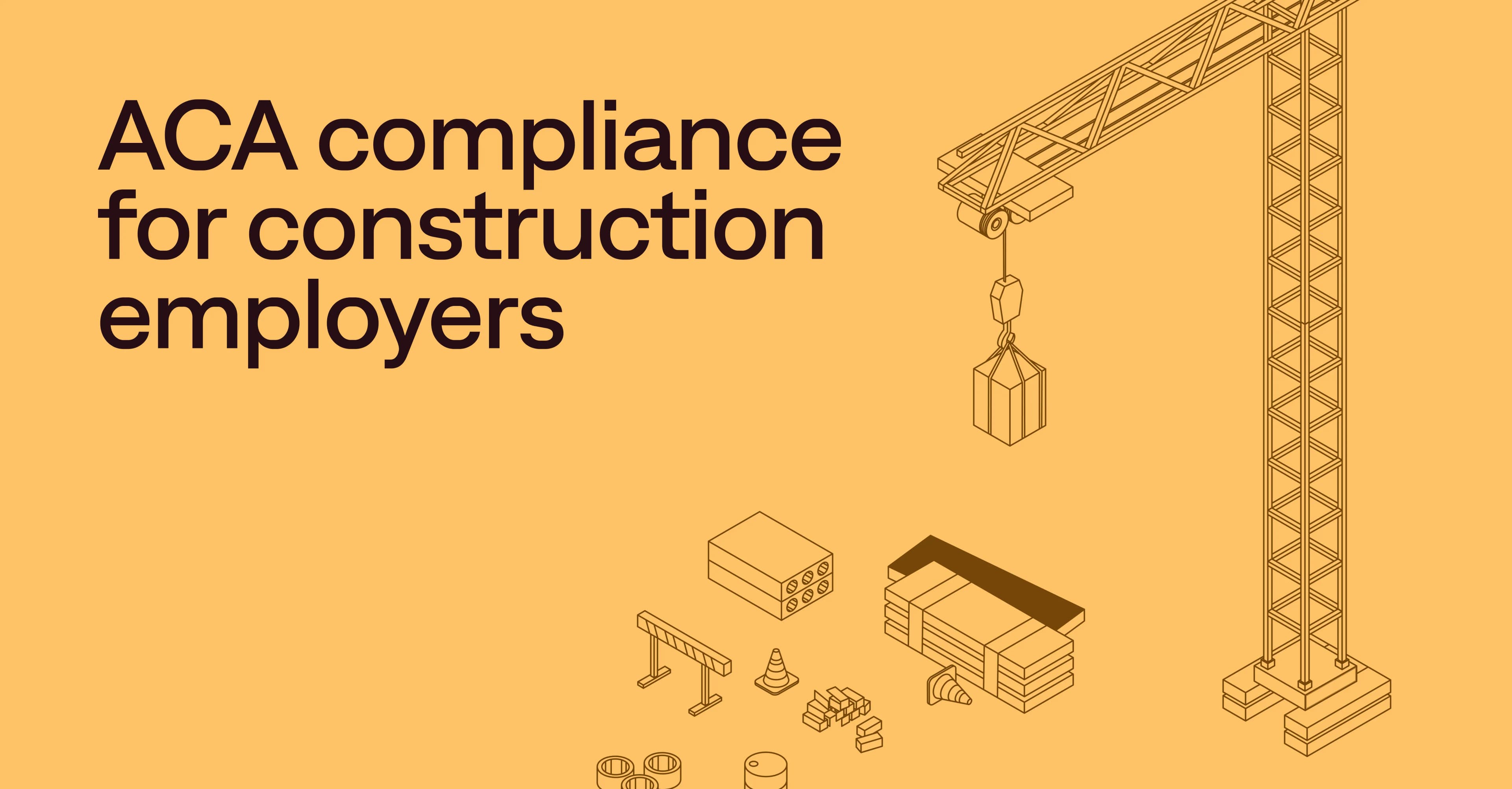 ACA compliance for employers in construction