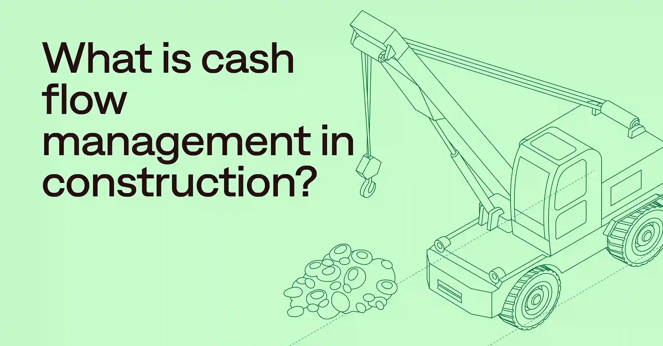 What is cash flow management? A contractor’s guide